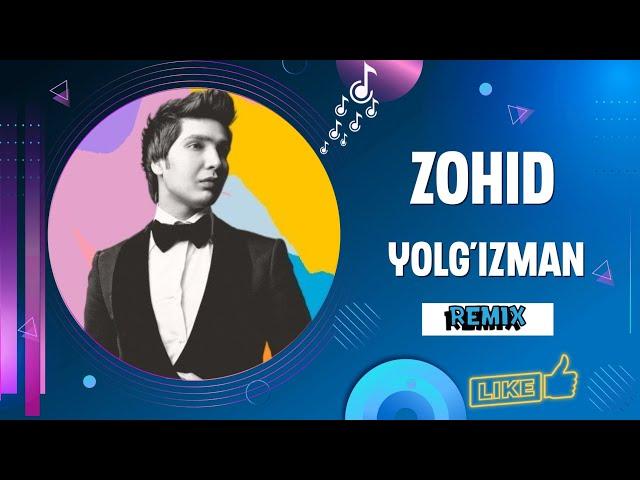 ZOHID - YOLGIZLIK YANA (remix)