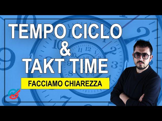 Tempo ciclo, Takt time, linee di produzione...parliamone insieme