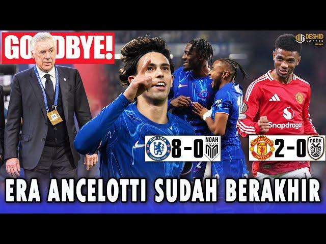 Chelsea Pesta Gol ke Gawang Noah - MU Menang Atas Paok - Segera Dipecat, Era Ancelotti Sudah Habis