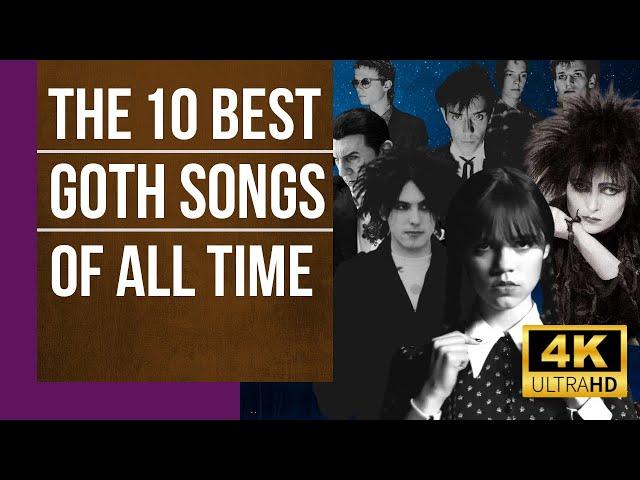 The 10 Best Goth Songs Of All Time