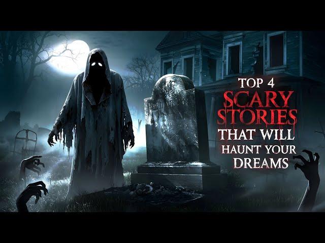 Top 4 Scary Horror Stories That Will Haunt Your Dreams | Supernatural Tales Compilation