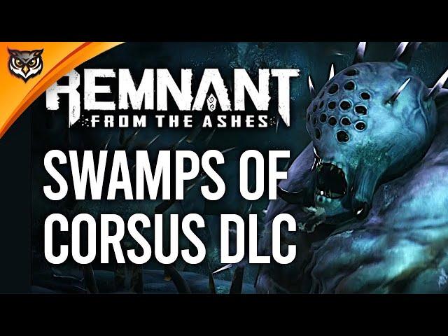 Remnant: From the Ashes  DLC Swamps of Corsus  Вознесение Искал. Болота Корсуса.