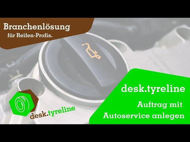 Software für den Reifenhandel | desk.tyreline: Erfassen von Autoservice-Aufträgen