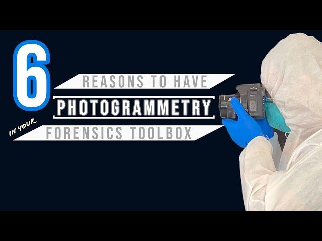 6 reasons to have Photogrammetry in your Forensics toolbox  | 3D Forensics CSI