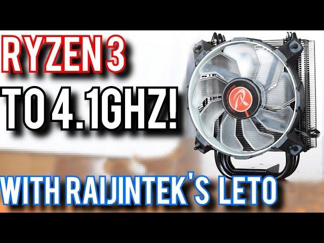 Raijintek Leto Review: Ryzen 3 Overclock to 4.1GHz on Air!