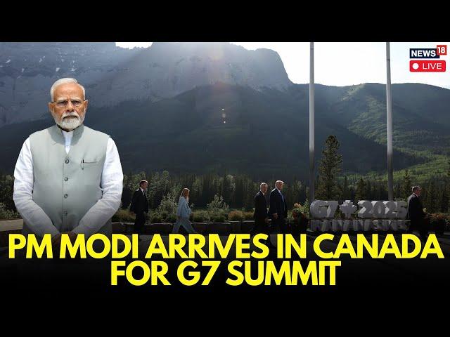 LIVE | PM Modi In Canada For G7 Summit 2025 | Mark Carney| India Canada Relations| Nijjar row | N18G
