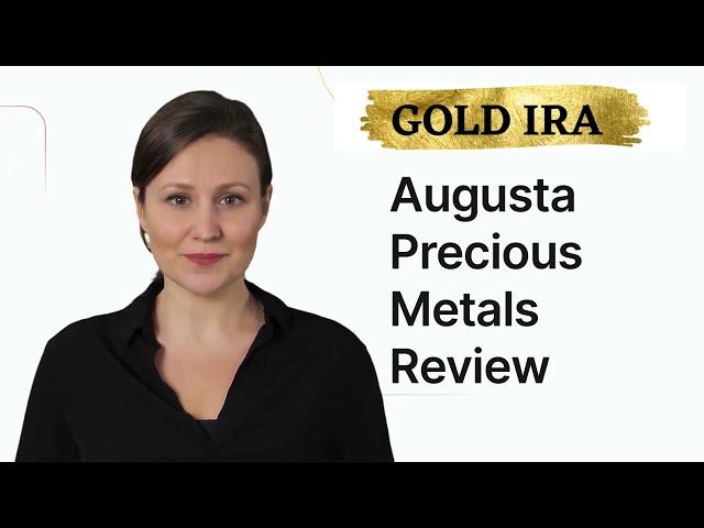 Augusta Precious Metals Review - Gold IRA Company Review