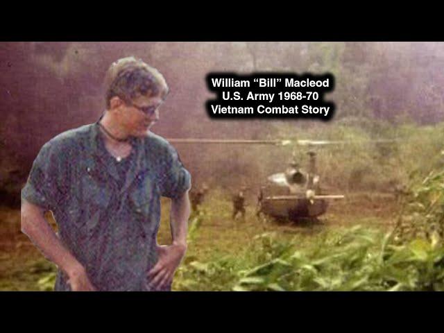 William "Bill" Macleod - U.S. Army 1968-70 / Vietnam Combat Veteran