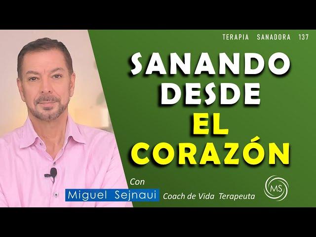 SANACIÓN  DESDE EL CORAZÓN  PARTE   1   Terapia  Coaching Sanadora 134