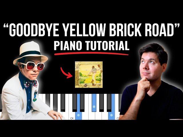 How to Play "Goodbye Yellow Brick Road" // Elton John Piano Tutorial