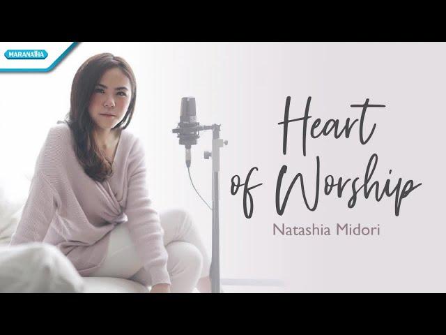 Heart of Worship - Natashia Midori (Official lyric video)