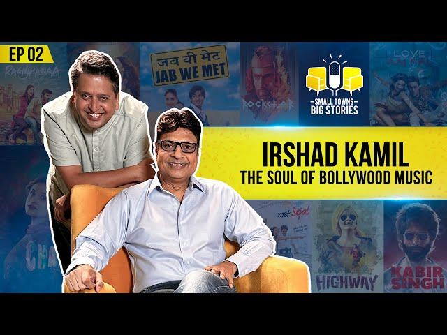 Irshad Kamil: The Man Behind Bollywood’s Biggest Hits | Small Towns, Big Stories S1 E2