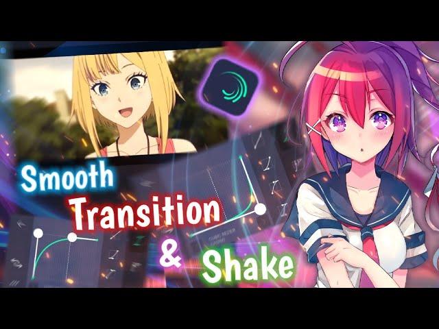 Tutorial Smooth Transition & Shake AMV graph combination || Alight Motion