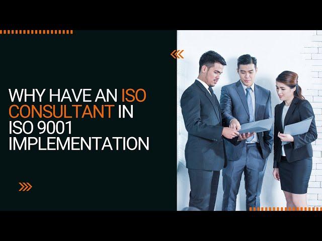 Why have an ISO Consultant for ISO 9001 Standard?