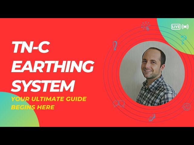 Mastering TN-C Earthing System: Your Ultimate Guide Begins Here