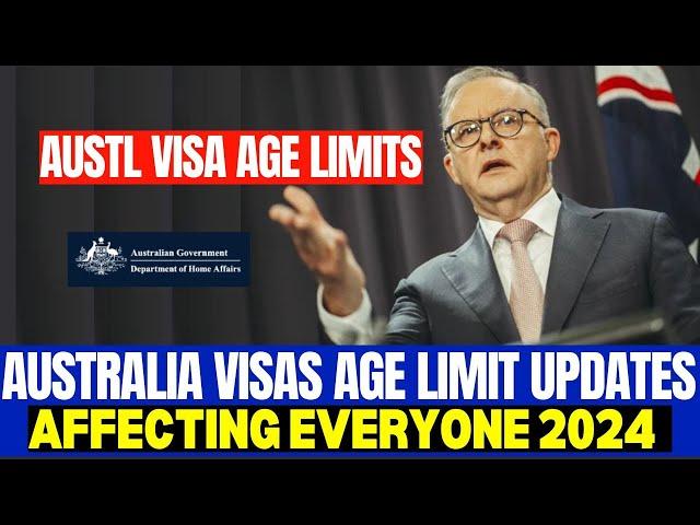 Australia Visas Age Limits Updates 2024 - New Changes Affecting Everyone!