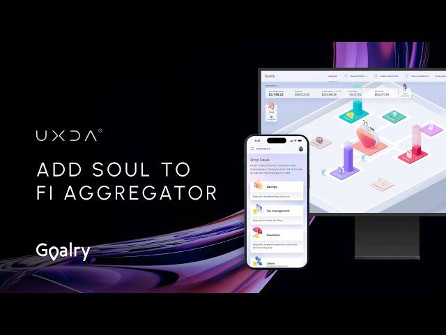 Case Study: UXDA adds SOUL to Goalry financial aggregator