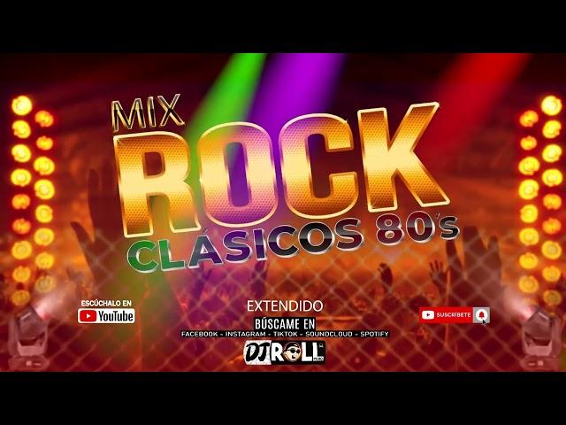 MIX Rock De Los 80´s | DJ ROLL PERÚ | EXCLUSIVO PARA BAILAR TODA LA NOCHE