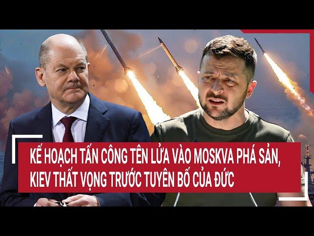 Kế hoạch tấn công tên lửa vào Moskva phá sản, Kiev thất vọng trước tuyên bố của Đức