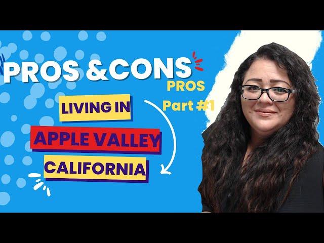 PROS & CONS Of Living in Apple Valley CA / PROS List (Part #1)
