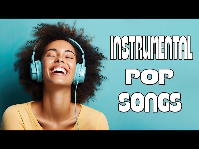 Instrumental Pop Songs | 3 Hours