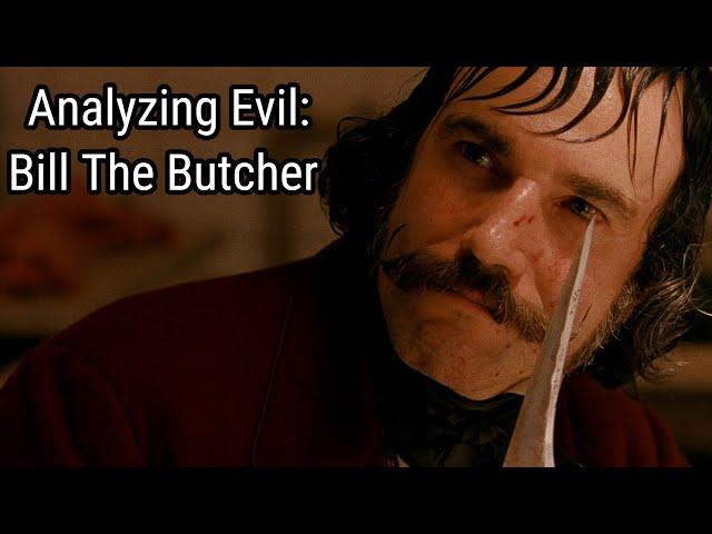 Analyzing Evil: Bill The Butcher From Gangs Of New York