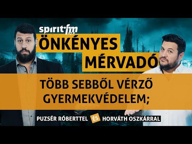 EU-s listán az utolsó helyen?; Kérdéses gyermekvédelem;Miért nehéz hinni?–Önkényes Mérvadó 2024#682