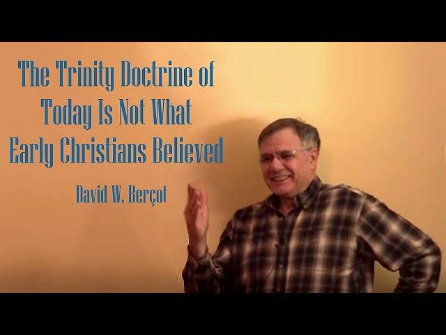 The Trinity Doctrine of Today Is Not What Early Christians Believed