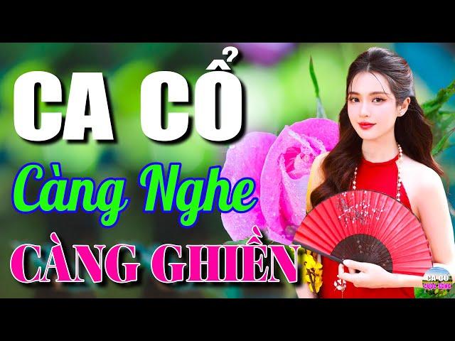 Ca Cổ Cải Lương Hơi Dài - CÀNG NGHE CÀNG GHIỀNCa Cổ Hơi Dài 1000 Chữ Nằm Nghe Dễ Ngủ | Ca Cổ 2024