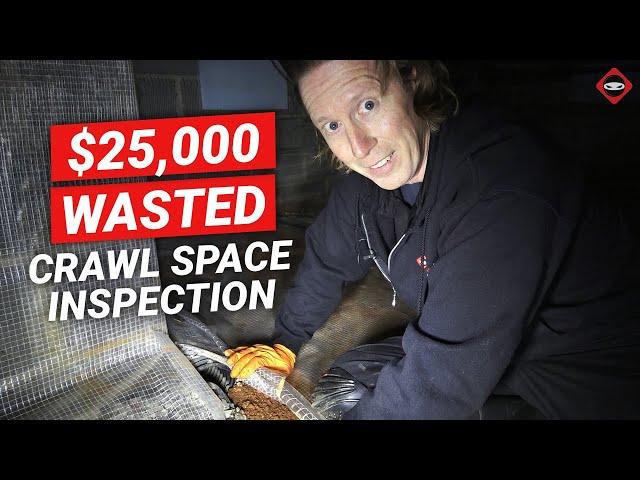 Redoing A $25k Crawl Space Job | Tips For Inspecting Your Crawl Space | Find Crawl Space Problems