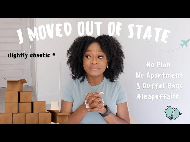 HOW I MOVED OUT OF STATE WITH NO PLAN, NO APARTMENT & LITTLE MONEY | TIPS & TRICKS | MY STORY