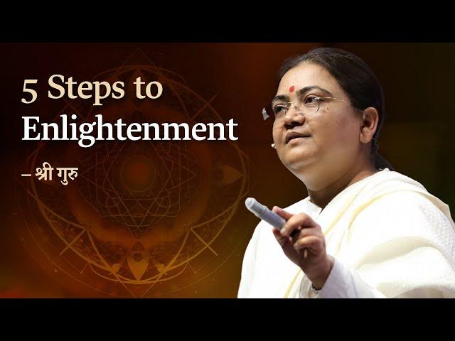 The 5 Steps to Enlightenment: A Guide from Sri Guru