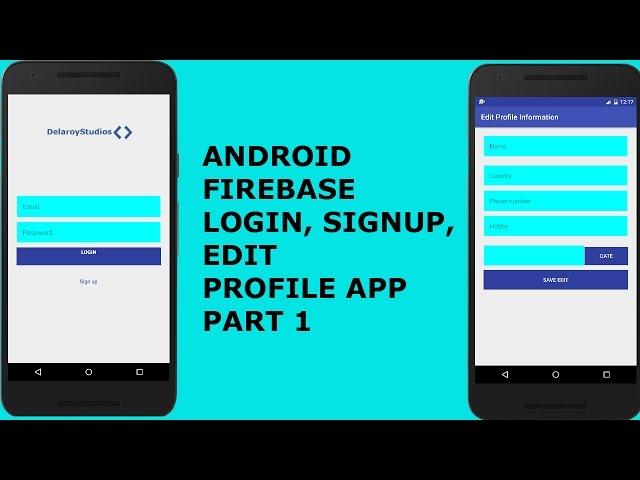 ANDROID FIREBASE LOGIN, SIGNUP, EDIT PROFILE APP PART 1