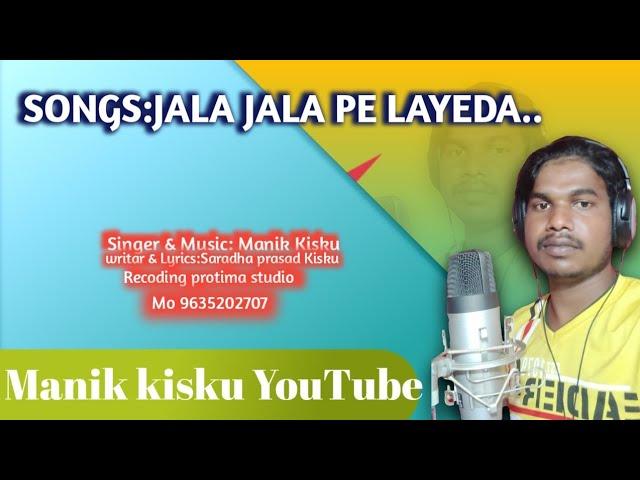 Jala jala pe layedha... Santali Traditional songs.Manik kisku YouTube channel.Santali studio