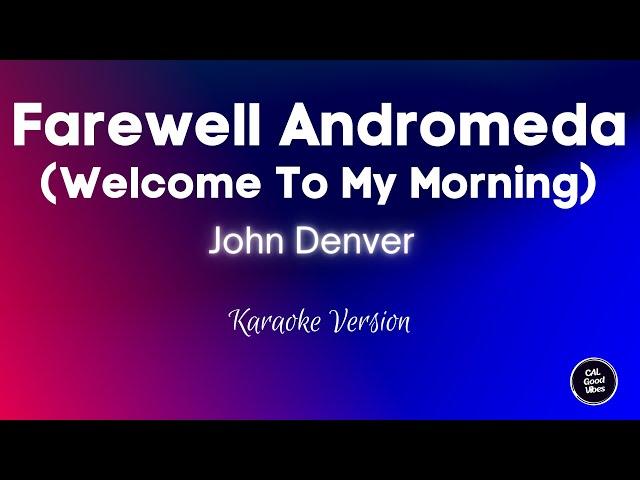 John Denver - Farewell Andromeda (Welcome To My Morning) | Karaoke