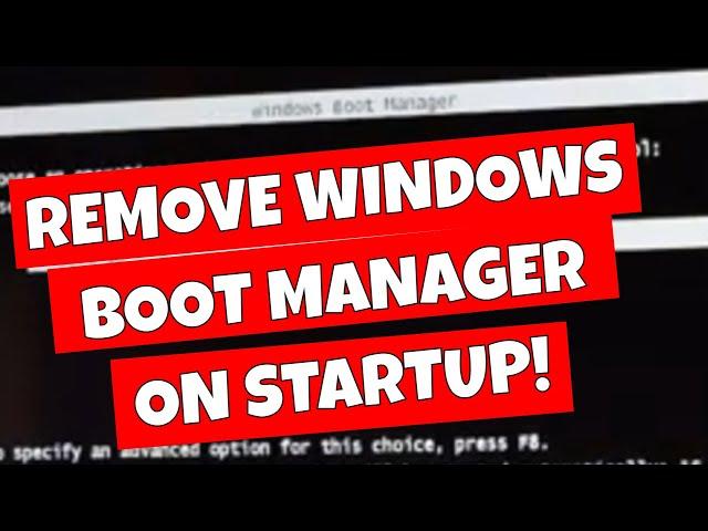 FIX Windows Boot Manager Message On Startup Help Reduce Boot Times