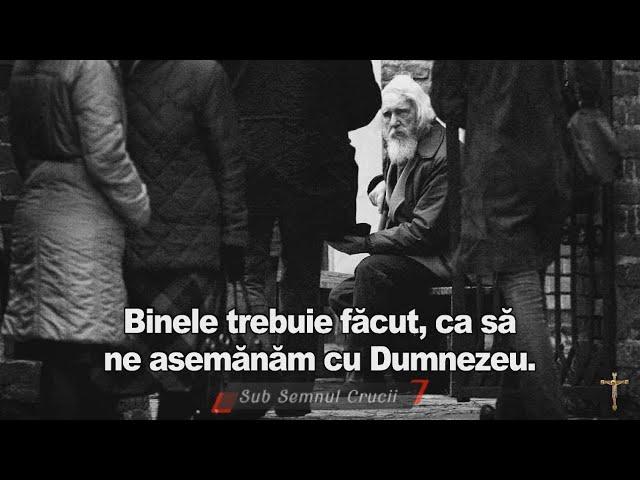 Binele trebuie facut, ca să ne asemănăm cu Dumnezeu.