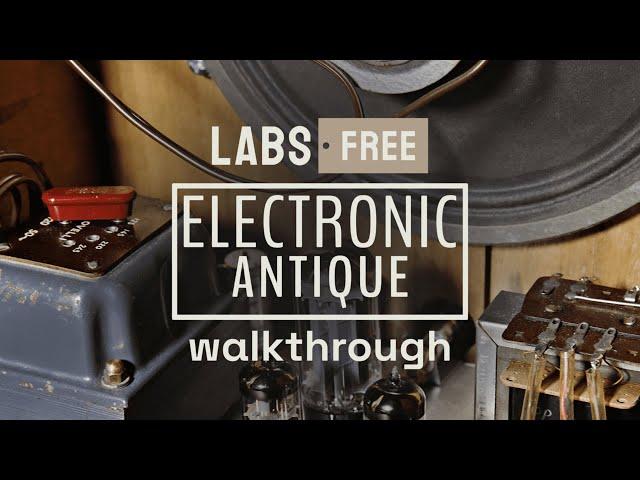 Walkthrough: LABS Electronic Antique