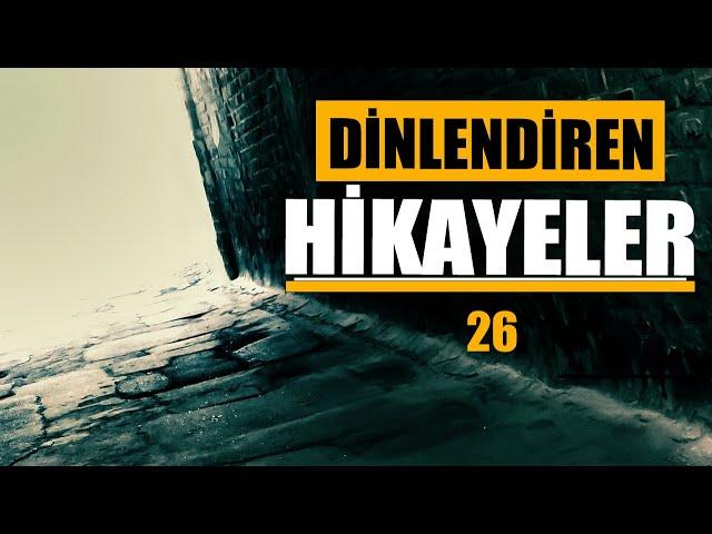 DİNİ HİKAYELER (26.BÖLÜM) 6 KISSADAN HİSSE