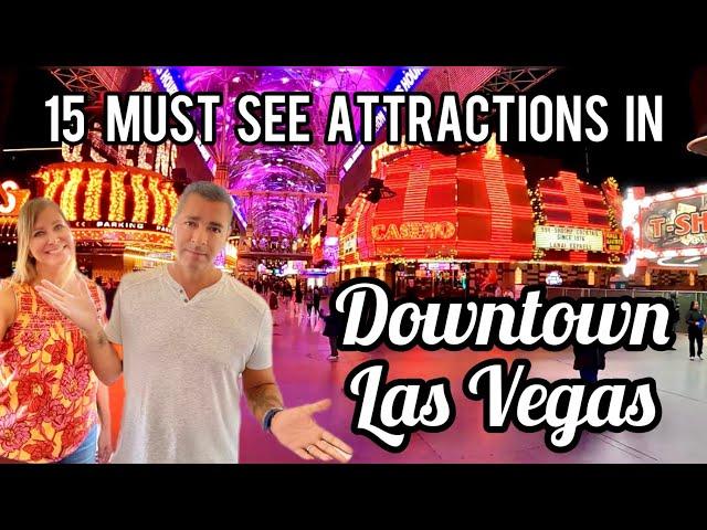 Must See's in Downtown Las Vegas!