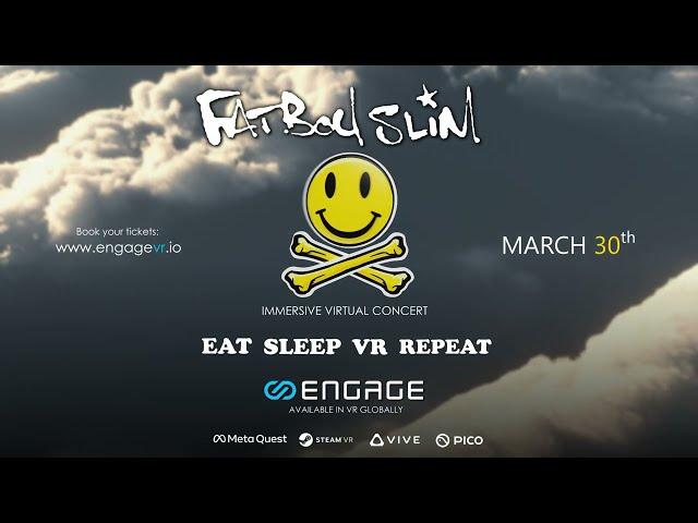 Fatboy Slim's "Eat Sleep VR Repeat" Immersive Concert | ENGAGE