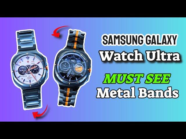 Galaxy Watch 7 Ultra Metal Bands You NEED to See