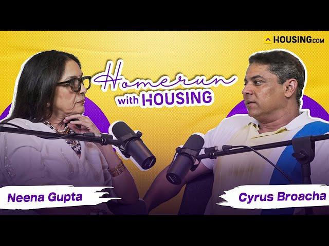 Neena Gupta with Cyrus Broacha | Episode 7 | Homerun with Housing.com #cyrusbroacha #neenagupta