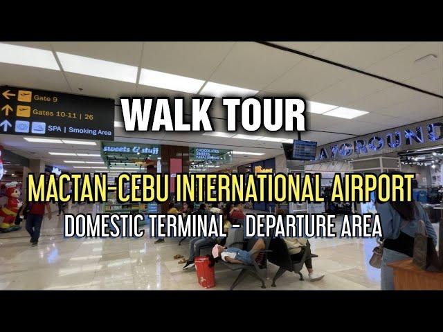 WALK TOUR : Mactan-Cebu International Airport - Domestic Departure Area