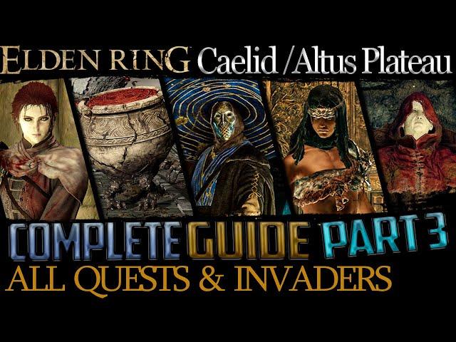 Elden Ring: All Quests in Order + Missable Content - Ultimate Guide - Part 3 (Caelid, Altus Plateau)