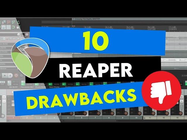 10 REAPER Drawbacks (The Not so Good Bits!)