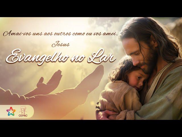 Evangelho no Lar | A lei de amor | 27.10.2024