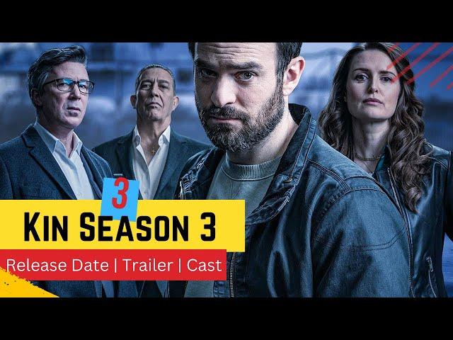 Kin Season 3 Release Date | Trailer | Cast | Expectation | Ending Explained