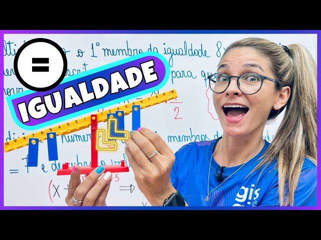 IGUALDADE | PROPRIEDADES DA IGUALDADE |