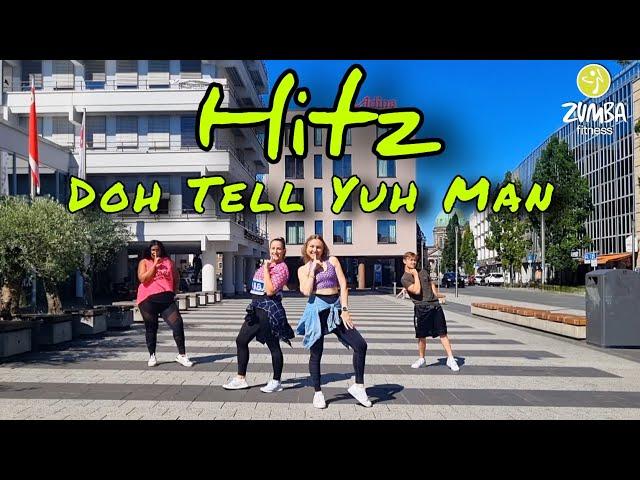 HITZ - Doh Tell Yuh Man | Zumba | Zumbafitness | Soca